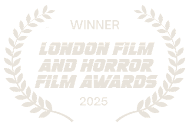 Winner, London Film and Horror Awards 2025